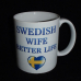 Coffee Mug - Swedish Wife Better Life